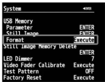System USB Memory Parameter ENTER Still Image ENTER Format Execute Still Image Memory Delete LED Dimmer ENTER Video Fader Calibrate Execute Test Pattern OFF Factory Reset Execute
