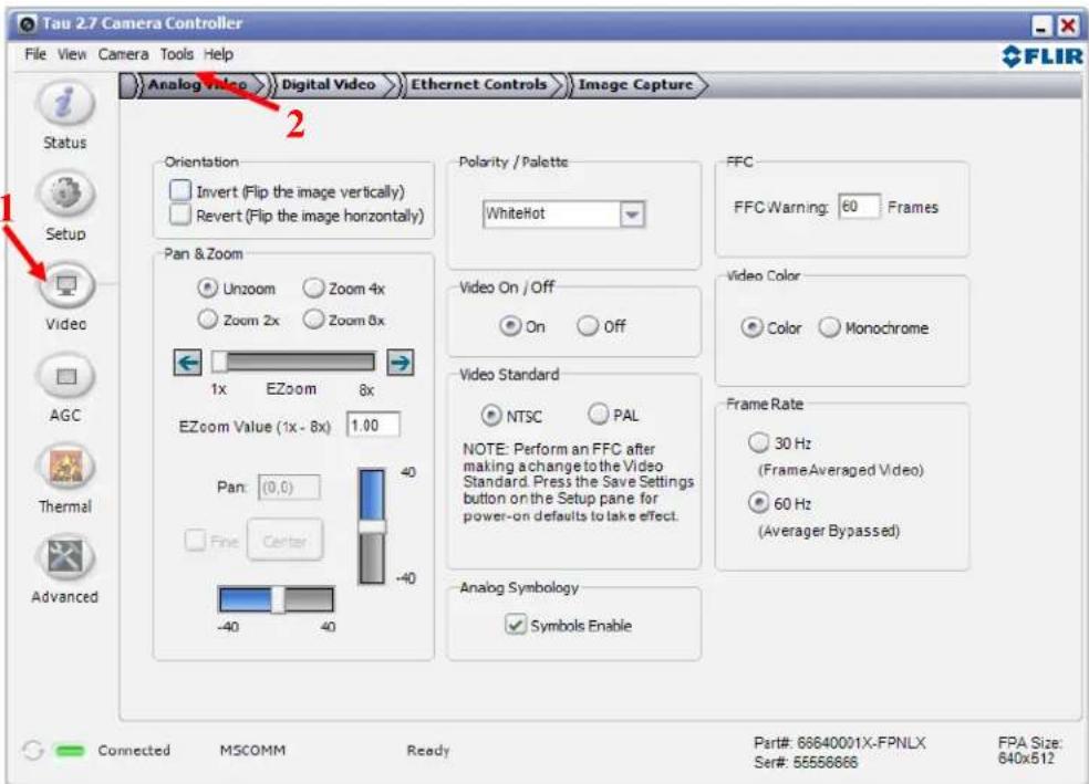 Tau 2.7 Camera Controller File View Camera Tools Help Analog Video Digital Video Ethernet Controls Image Capture Status Setup Video AGC Thermal Advanced 1 2 Orientation Invert (Flip the image vertically) Revert (Flip the image horizontally) Pan & Zoom Unzoom Zoom 4x Zoom 2x Zoom 8x 1x EZoom 8x EZoom Value (1x - 8x) 1.00 Pan: (0,0) Fine Center -40 -40 Polarity / Palette WhiteHot Video On / Off On Off Video Standard NTSC PAL NOTE: Perform an FFC after making a change to the Video Standard. Press the Save Settings button on the Setup pane for power-on defaults to take effect. Analog Symbology Symbols Enable FFC FFC Warning: 60 Frames Video Color Color Monochrome Frame Rate 30 Hz (FrameAveraged Video) 60 Hz (Averager Bypassed) Connected M5COMM Ready Part#: 66640001X-FPNLX FPA Size: Ser#: 55556866 640x512