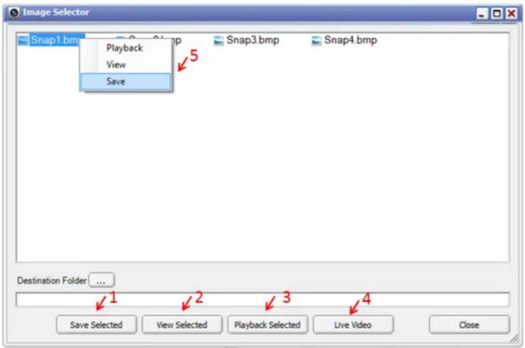 Image Selector Snap1.bmp Playback View Save 5 Snap3.bmp Snap4.bmp Destination Folder ... ✓1 ✓2 ✓3 ✓4 Save Selected View Selected Playback Selected Live Video Close