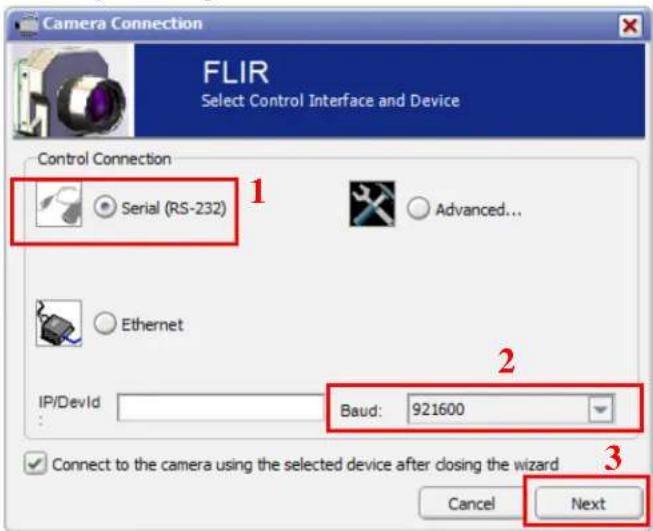 Camera Connection FLIR Select Control Interface and Device Control Connection Serial (RS-232) Advanced... Ethernet IP/DevId Baud: 921600 Connect to the camera using the selected device after closing the wizard Cancel Next