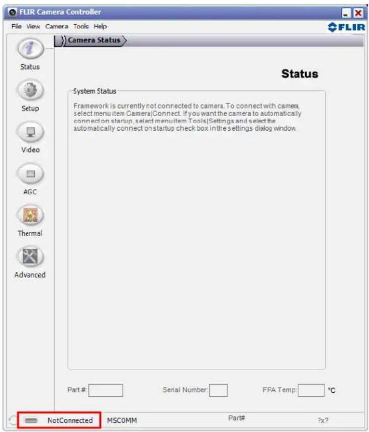 FLIR Camera Controller File View Camera Tools Help Camera Status Status System Status Framework is currently not connected to camera. To connect with camera, select menuitem Camera|Connect. If you want the camera to automatically connection startup, select menuitem Tools|Settings and select the automatically connect on startup check box in the settings dialog window. Part #: Serial Number: FFA Temp: °C NotConnected MSC0MM Part# ?x?