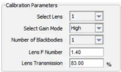 Calibration Parameters Select Lens 1 Select Gain Mode High Number of Blackbodies 1 Lens F Number 1.40 Lens Transmission 83.00 %