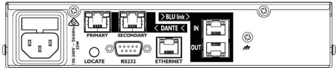 100.240V - 50.60Hz 55W PRIMARY SECONDARY >BLU link > < DANTE < IN OUT LOCATE RS232 ETHERNET