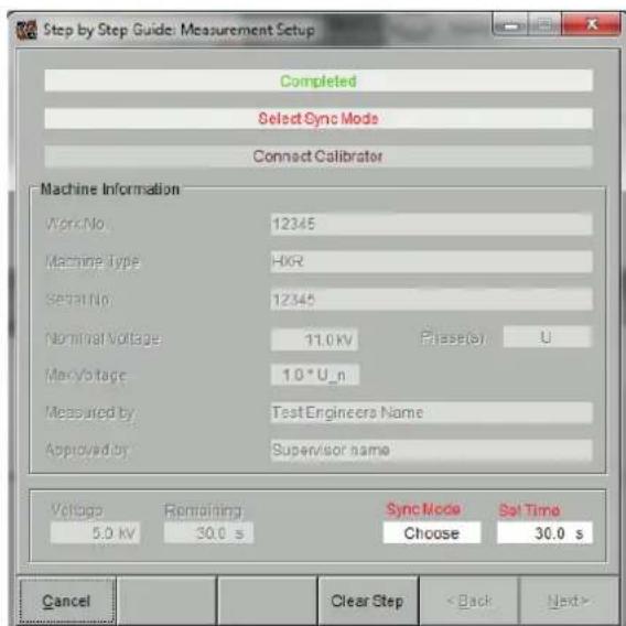 Step by Step Guide: Measurement Setup Completed Select Sync Mode Connect Calibrator Machine Information Work No 12345 Machine type HKR Sett No 12345 Nominal Voltage 11.0 kV Presetior U Max Voltage 1.0 * U_n Measured by Test Engineers Name Approved by Supervisor name Voltage Remaining Sync Mode Set Time 5.0 kV 30.0 s Choose 30.0 s Cancel Clear Step < Back Next>