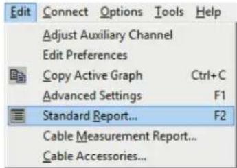 Edit Connect Options Tools Help Adjust Auxiliary Channel Edit Preferences Copy Active Graph Ctrl+C Advanced Settings F1 Standard Report... F2 Cable Measurement Report... Cable Accessories...