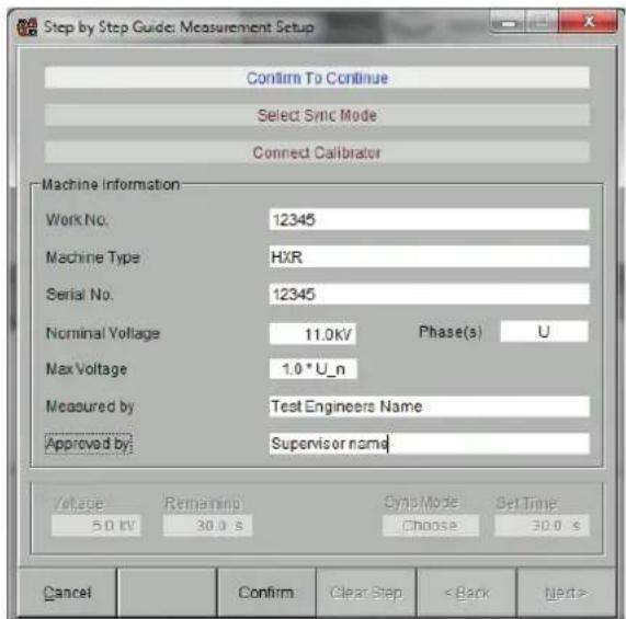 Step by Step Guide: Measurement Setup Confirm To Continue Select Sync Mode Connect Calibrator Machine Information Work No. 12345 Machine Type HXR Serial No. 12345 Nominal Voltage 11.0kV Phase(s) U Max Voltage 1.0 *U_n Measured by Test Engineers Name Approved by Supervisor name Voltage Remaining Cyto Mode Set Time 5.0 kV 30.0 s Choose 30.0 s Cancel Confirm Clear Step < Back Next >