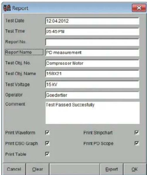 Report Test Date 12.04.2012 Test Time 05.45 PM Report No. Report Name PD measurement Test Obj. No. Compressor Motor Test Obj. Name 15BX21 Test Voltage 15 kV Operator Goedertier Comment Test Passed Successfully Print Waveform ✓ Print Stripchart ✓ Print DSO Graph ✓ Print PD Scope ✓ Print Table ✓ Cancel Clear Export OK