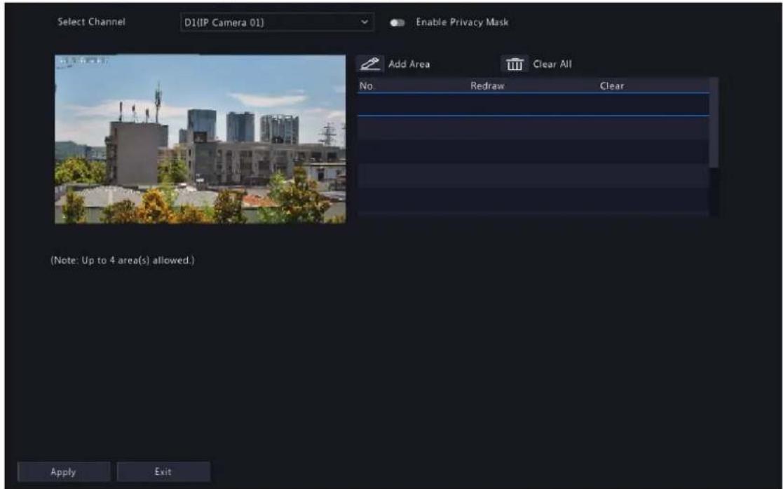 Select Channel D1(IP Camera 01) Enable Privacy Mask Add Area Clear All No Redraw Clear (Note: Up to 4 area(s) allowed.) Apply Exit