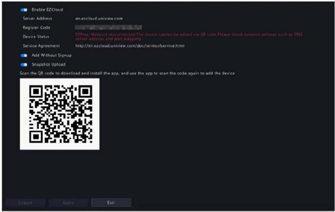 Enable EZCloud Server Address en.ezcloud.uniview.com Register Code Device Status Offline: Network disconnected. The device cannot be added via QR code. Please check network settings such as DNS server address and port mapping Service Agreement http://en.ezcloud.uniview.com/doc/termsofservice.html Add Without Signup Snapshot Upload Scan the QR code to download and install the app, and use the app to scan the code again to add the device Layout Apply Exit