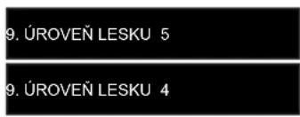 9. ÚROVEN LESKU 5 9. ÚROVEN LESKU 4