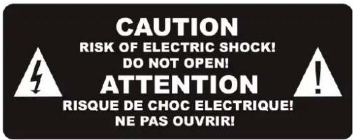 CAUTION RISK OF ELECTRIC SHOCK! DO NOT OPEN! ATTENTION RISQUE DE CHOC ELECTRIQUE! NE PAS OUVRIR!