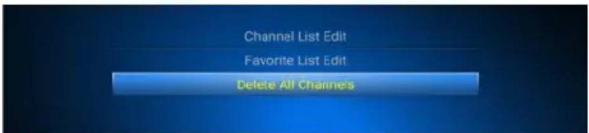 Channel List Edit Favorite List Edit Delete All Channels