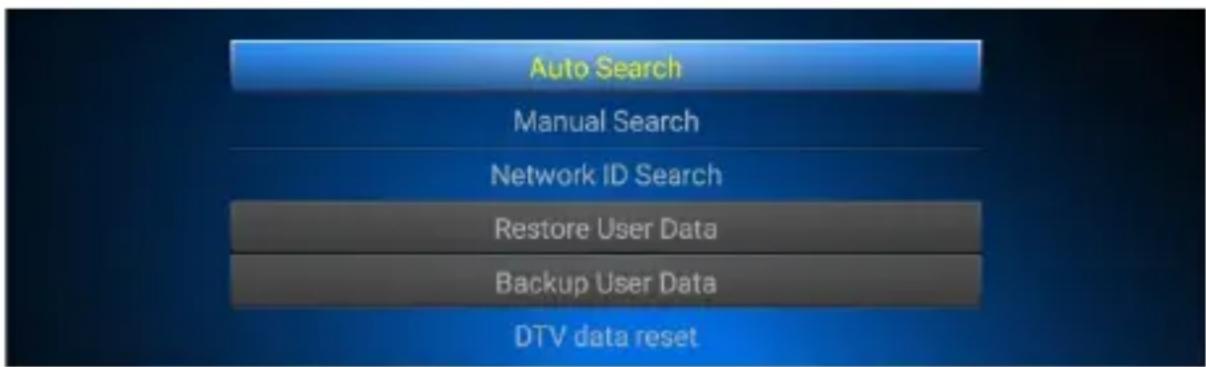 Auto Search Manual Search Network ID Search Restore User Data Backup User Data DTV data reset