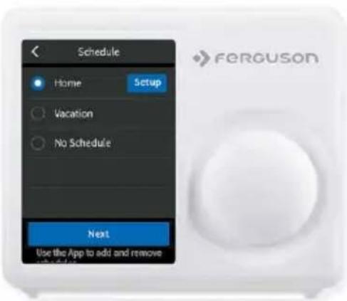 Schedule Home Setup Vacation No Schedule Next Use the App to add and remove ferguson