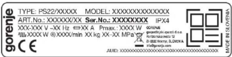 gorenje TYPE: PS22/XXXXX MODEL:XXXXXXXXXXXXXX ART.No.: XXXXXX/XX Ser.No.: XXXXXXXX IPX4 XXX-XXX V -XX Hz □XX A Pmax.: XXXX W GORENE ###XXX W ©XXXX/min XX kg XX-XX MPa CE AUD: X0000000000000000000000000000000000000000000000000000000000000000000000000000000000000000000000000000 MADE IN SLOVENIA