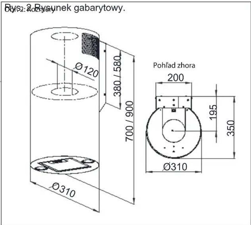 Rys2: 2 Rysunek gabarytowy. Ø120 380 / 580 700 / 900 Ø310 Pohlad zhora 200 195 350 Ø310
