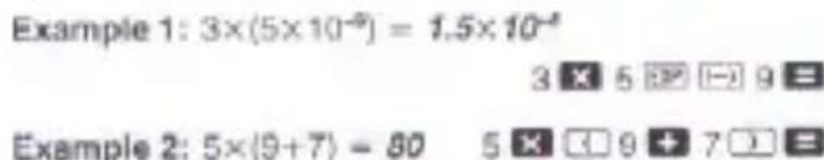 Example 1: 3×(5×10^-9) = 1.5×10^-8 3 × 6 ≡ 9 = Example 2: 5×(9+7) = 80 5 × □ 9 + 7 □ =