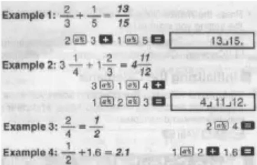 Example 1: \frac{2}{3} + \frac{1}{5} = \frac{13}{15} 2 ⓐ 3 + 1 ⓐ 5 = 13.15. Example 2: 3 \frac{1}{4} + 1\frac{2}{3} = 4\frac{11}{12} 3 ⓐ 1 ⓐ 4 + 1 ⓐ 2 ⓐ 3 = 4.11.12. Example 3: \frac{2}{4} = \frac{1}{2} 2 ⓐ 4 = Example 4: \frac{1}{2} + 1.6 = 2.1 1 ⓐ 2 + 1.6 =