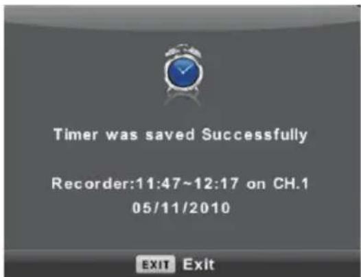 Timer was saved Successfully Recorder:11:47~12:17 on CH.1 05/11/2010 EXIT Exit