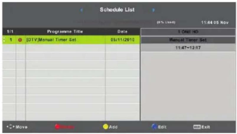 Schedule List (0% Uses) 11:44 05 Nov 1/1 Programme Title Date 1 [DTV]Manual Timer Set 05/11/2010 T ONE HD Manual Timer Set 11:47-12:17 Move Add Edit Exit