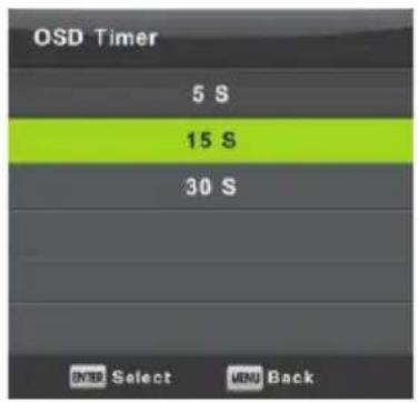 OSD Timer 5 S 15 S 30 S ENTER Select MENU Back