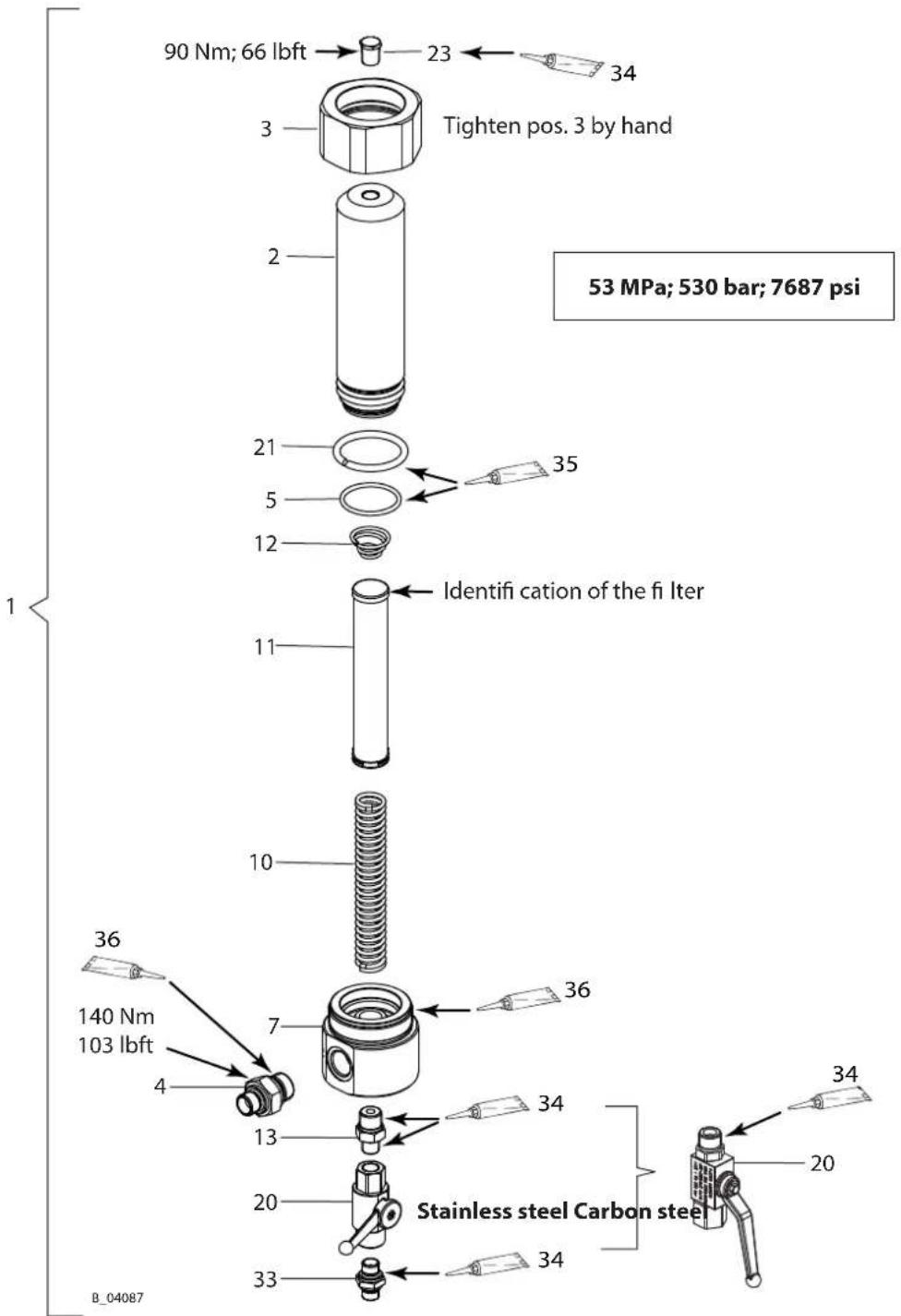 90 Nm; 66 lbft 23 34 Tighten pos. 3 by hand 53 MPa; 530 bar; 7687 psi 1 Identifi cation of the fi lter 36 140 Nm 103 lbft 4 7 36 13 34 20 Stainless steel Carbon steel 33 34 B_04087