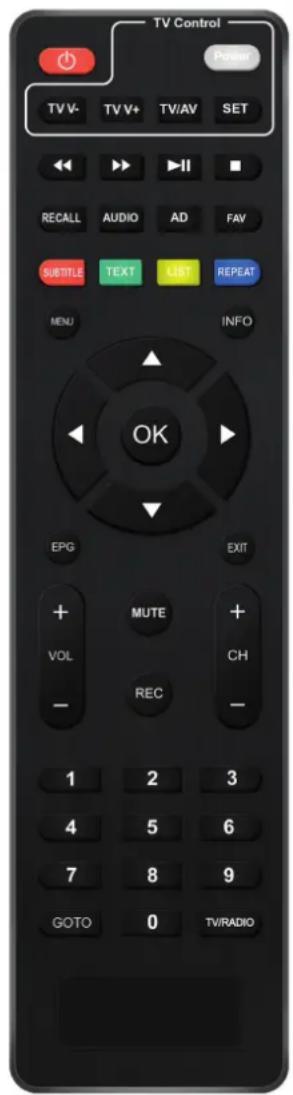 TV Control Power TV V- TV V+ TV/AV SET RECALL AUDIO AD FAV SUBTITLE TEXT LET REPEAT MENU INFO OK EPG EXIT + MUTE + VOL CH REC 1 2 3 4 5 6 7 8 9 GOTO 0 TV/RADIO
