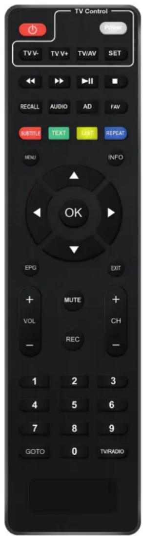 TV Control Power TV V- TV V+ TV/AV SET RECALL AUDIO AD FAV SUBTITLE TEXT LET REPEAT MENU INFO OK EPG EXIT + MUTE + VOL CH - REC - 1 2 3 4 5 6 7 8 9 GOTO 0 TV/RADIO