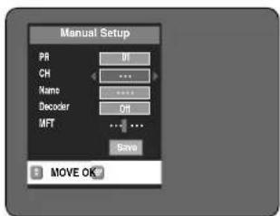 Manual Setup PR Off CH **** Name **** Decoder Off MFT **** Save MOVE OK