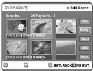 DVD-RAM(VR) Scene No. 2/6 Playlist No. 3 01:00:00:25 02:30:00:07 08:00:04 04:00:00:03 05:30:00:01 11:30:00:04 Play Modify Move Add Delete RETURNOK/MOVE EXIT