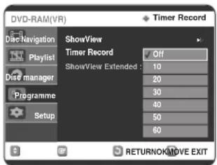 DVD-RAM(VR) Timer Record ShowView Timer Record Off 10 20 30 40 50 60 Display Navigation Playlist Disc manager Programme Setup RETURNOK/MOVE EXIT