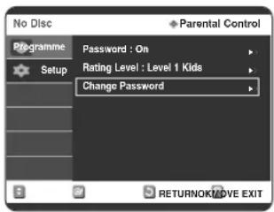 No Disc Programme Setup Password : On Rating Level : Level 1 Kids Change Password RETURNOK/MOVE EXIT