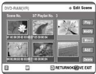 DVD-RAM(VR) Scene No. 3/7 Playlist No. $ 01:00:00:24 02:00:00:07 03:00:00:54 04:00:00:03 05:00:00:11 06:00:00:24 Play Modify Move Add Delete RETURNOK/MOVE EXIT