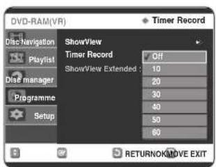 DVD-RAM(VR) Timer Record ShowView Timer Record Off 10 20 30 40 50 60 Display Navigation Playlist Display manager Programme Setup RETURNOK/MOVE EXIT