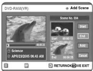 DVD-RAM(VR) Add Scene Scene No. 004 Start 00:00:15 End Add 00:00:35 Cancel Science APR/23/2005 06:43 AM RETURNOK/MOVE EXIT