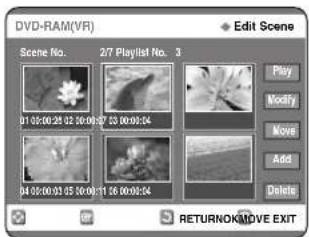 DVD-RAM(VR) Scene No. 2/7 Playlist No. 3 01:05:00:24 02:00:00:27 03:00:00:24 04:05:00:23 05:00:00:21 06:00:00:24 Play Modify Move Add Delete RETURNOK/MOVE EXIT