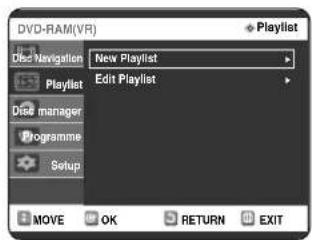 DVD-RAM(VR) Disc Navigation New Playlist Edit Playlist Playlist Playlist Dise manager Programme Setup MOVE OK RETURN EXIT