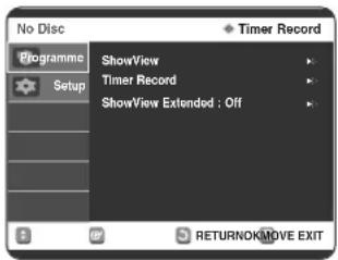 No Disc Timer Record Programme Setup ShowView Timer Record ShowView Extended : Off RETURNOKMOVE EXIT