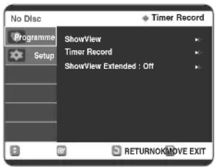 No Disc Timer Record Programme Setup ShowView Timer Record ShowView Extended : Off RETURNOK/MOVE EXIT