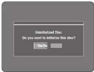 Uninitialized Disc Do you want to initialize this disc? Yes No