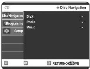 CD Disc Navigation Programme Setup DivX Photo Music + Disc Navigation RETURNOKMOVE