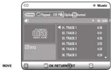 CD Music PlayUp Repeat : Off Play Options Normal 08:5001.73 01. TRACK 1 4:39 02. TRACK 2 4:37 03. TRACK 3 4:30 04. TRACK 4 3:53 05. TRACK 5 4:23 06. TRACK 6 4:24 MOVE OK RETURN EXIT