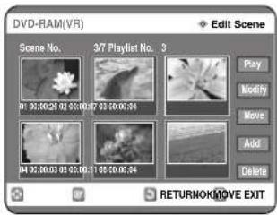 DVD-RAM(VR) Scene No. 3/7 Playlist No. 3 01:02:06:24 03:05:09:27 03:08:00:24 04:02:06:03 05:05:09:21 08:08:00:24 Play Modify Move Add Delete RETURNOK/MOVE EXIT