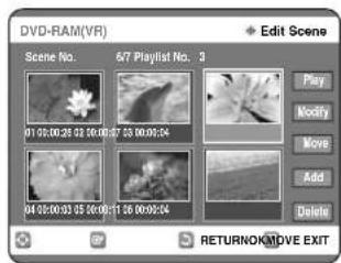 DVD-RAM(VR) Scene No. 6/7 Playlist No. 3 01 02:00:25 03 04:00:27 05 06:00:24 04 05:00:33 05 06:00:31 08 09:00:34 Play Modify Move Add Delete RETURNOKMOVE EXIT