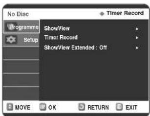 No Disc Programme Setup ShowView Timer Record ShowView Extended : Off Timer Record ShowView Extended : Off MOVE OK RETURN EXIT