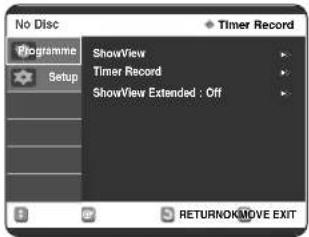 No Disc Programme Setup ShowView Timer Record ShowView Extended : Off Timer Record RETURNOKMOVE EXIT