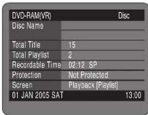 DVD-RAM(VR) Disc Disc Name Total Title 15 Total Playlist 2 Recordable Time 02:12 SP Protection Not Protected Screen Playback [Playlist] 01 JAN 2005 SAT 13:00