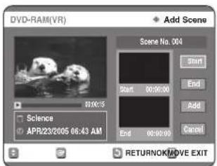 DVD-RAM(VR) Add Scene Scene No. 304 Start 00:30:00 End Add Cancel Science APR23/2005 06:43 AM RETURNOK/AVE EXIT