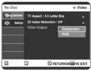 No Disc Programme Setup TV Aspect : 4:3 Letter Box 3D Noise Reduction : Off Video Output Component RGB RETURNOK/MOVE EXIT