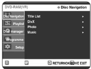DVD-RAM(VR) Disc Navigation Title List DivX Photo Music Playlist Dis manager Programme Setup RETURNOK MOVE EXIT